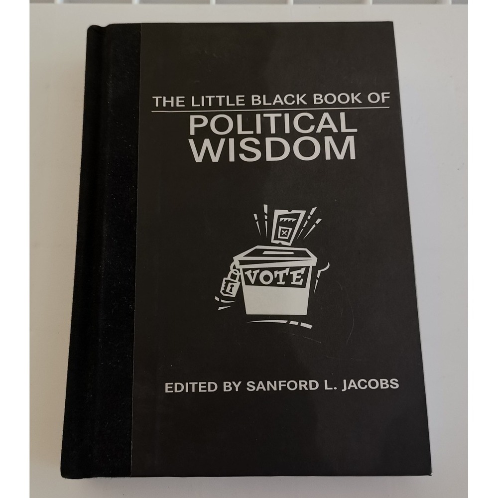 The Little Black Book of Political Wisdom by Jacobs, Sanford L. Hardcover